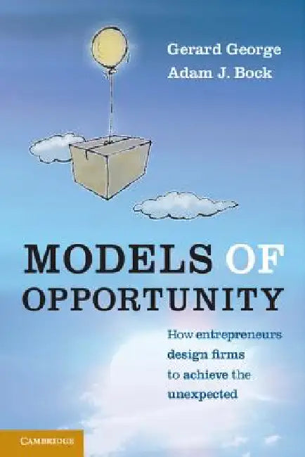 Buy Models of Opportunity (English, Gerard George | Adam J. Bock) — BookShops.in