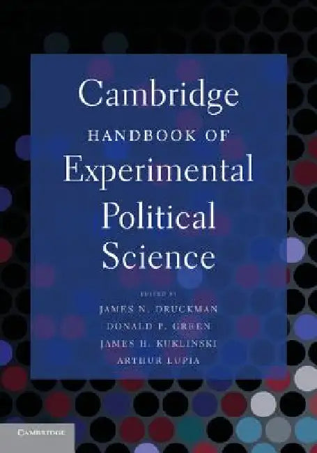 Buy Cambridge Handbook of Experimental Political Science (English, James N. Druckman | Donald P. Green | James H. Kuklinski) — BookShops.in