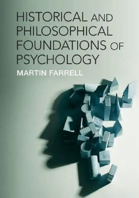 Buy Historical and Philosophical Foundations of Psychology (English, Martin Farrell) — BookShops.in