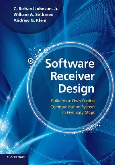 Buy Software Receiver Design (English, Jr. Johnson C. Richard | William A. Sethares | Andrew G. Klein) — BookShops.in