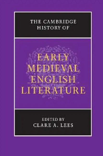 Buy The Cambridge History of Early Medieval English Literature (English, Clare A. Lees) — BookShops.in