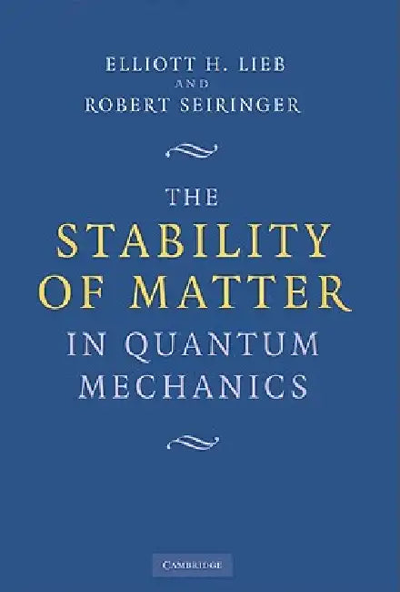 Buy The Stability of Matter in Quantum Mechanics | by Elliott H. Lieb | Robert Seiringer | Cambridge University Press | by Elliott H. Lieb | Robert Seiringer | Cambridge University Press | by Elliott H. Lieb | Robert Seiringer | Cambridge University Press | by Elliott H. Lieb | Robert Seiringer | Cambridge University Press | by Elliott H. Lieb | Robert Seiringer | Cambridge University Press | by Elliott H. Lieb | Robert Seiringer | Cambridge University Press | by Elliott H. Lieb | Robert Seiringer | — BookShops.in