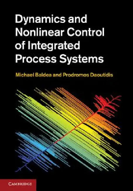 Buy Dynamics and Nonlinear Control of Integrated Process Systems (English, Michael Baldea | Prodromos Daoutidis) — BookShops.in
