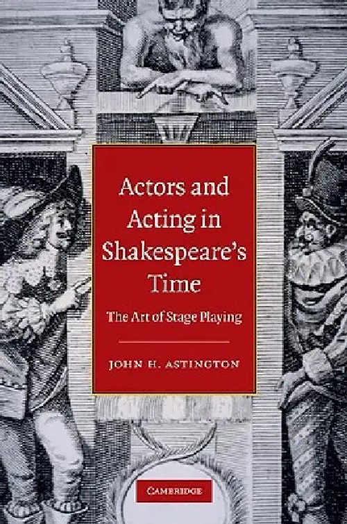 Actors and Acting in Shakespeare's Time – John H. Astington view 2