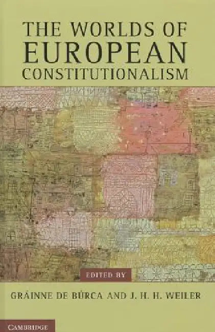 Buy The Worlds of European Constitutionalism (English, Gráinne de Búrca | J. H. H. Weiler) — BookShops.in