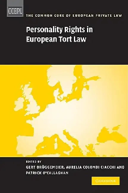 Buy Personality Rights in European Tort Law | by Gert Brüggemeier | Aurelia Colombi Ciacchi | Patrick O'Calla | Cambridge University Press | by Gert Brüggemeier | Aurelia Colombi Ciacchi | Patrick O'Calla | Cambridge University Press | by Gert Brüggemeier | Aurelia Colombi Ciacchi | Patrick O'Calla | Cambridge University Press | by Gert Brüggemeier | Aurelia Colombi Ciacchi | Patrick O'Calla | Cambridge University Press | by Gert Brüggemeier | Aurelia Colombi Ciacchi | Patrick O'Calla | Cambridge Un — BookShops.in