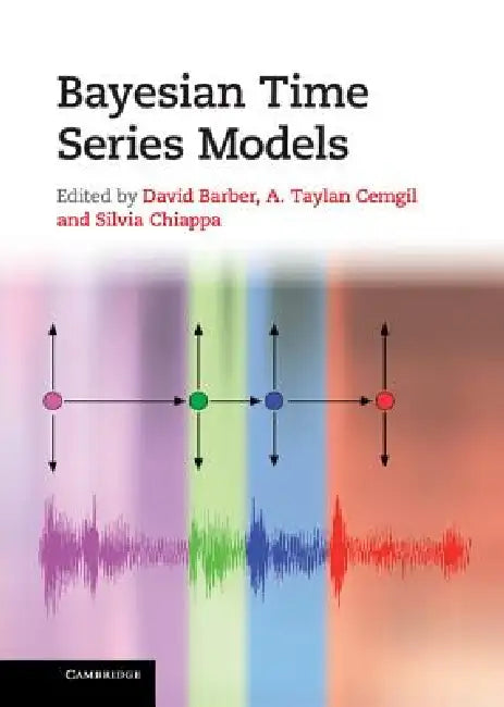 Buy Bayesian Time Series Models (English, David Barber | A. Taylan Cemgil | Silvia Chiappa) — BookShops.in