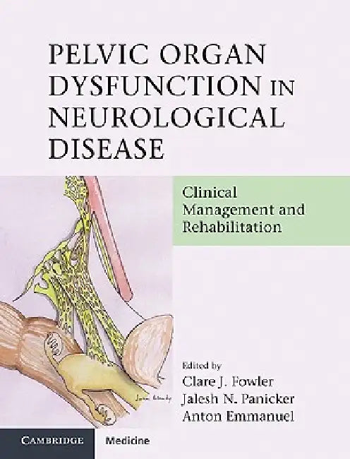 Buy Pelvic Organ Dysfunction in Neurological Disease (English, Clare J. Fowler | Jalesh N. Panicker | Anton Emmanuel) — BookShops.in