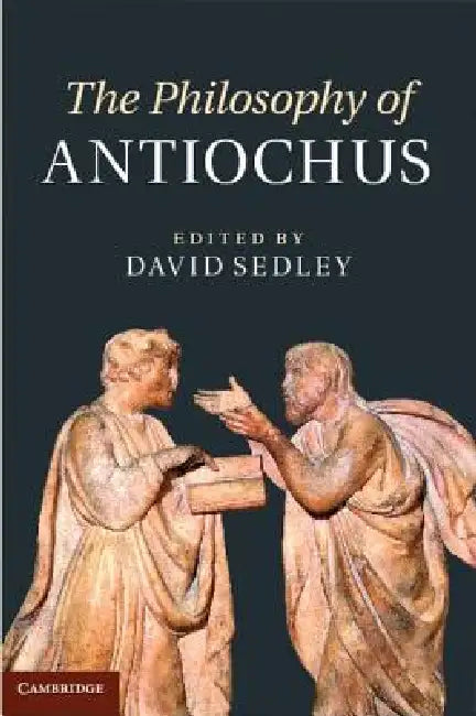 The Philosophy of Antiochus (English, David Sedley)