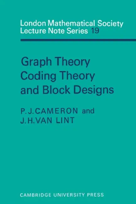 Buy Graph Theory, Coding Theory and Block Designs (English, J. Van Lint | J. H. Van Lint | Peter J. Cameron) — BookShops.in