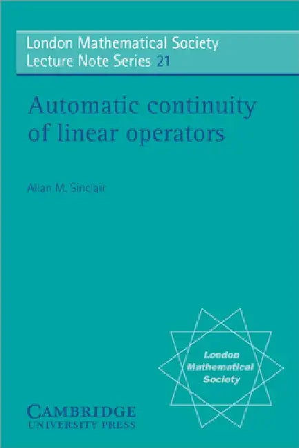 Buy Automatic Continuity of Linear Operators (English, Allan M. Sinclair | N. J. Hitchin) — BookShops.in