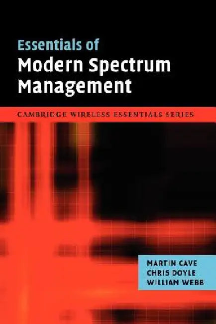 Essentials of Modern Spectrum Management (English, Martin Cave | Chris Doyle | William Webb)