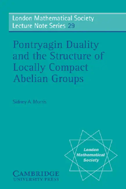Pontryagin Duality and the Structure of Locally Compact Abelian Groups (English, Sidney a. Morris | N. J. Hitchin)