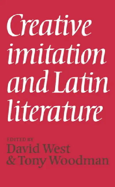 Creative Imitation Latin Liter (English, David West | A. J. Woodman | David Alexander West)