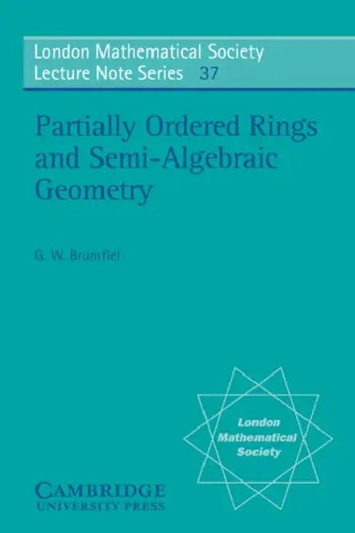 Partially Ordered Rings and Semi-Algebraic Geometry – Brumfiel view 3