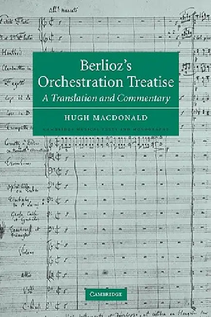 Berlioz's Orchestration Treatise (English, Hector Berlioz | Berlioz | Hugh MacDonald)