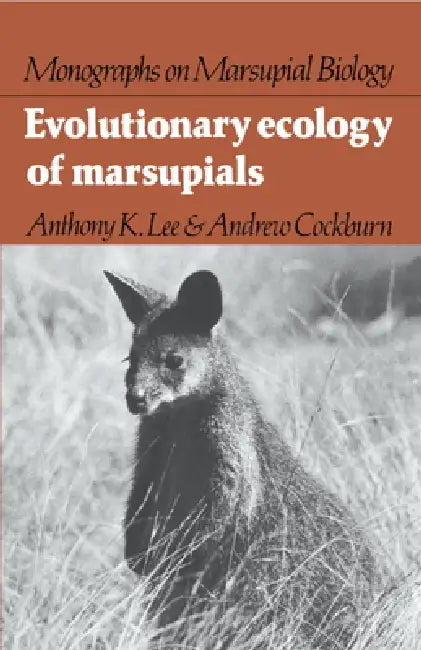 Evolutionary Ecology of Marsupials (English, Anthony K. Lee | A. K. Lee | Andrew Cockburn)