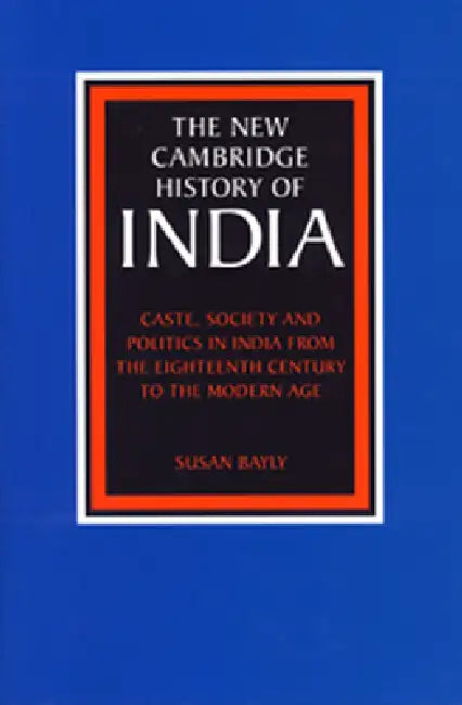 Buy Caste, Society and Politics in India from the Eighteenth Century to the Modern Age (English, Susan Bayly | Gordon Johnson | Christopher Alan Bayly) — BookShops.in