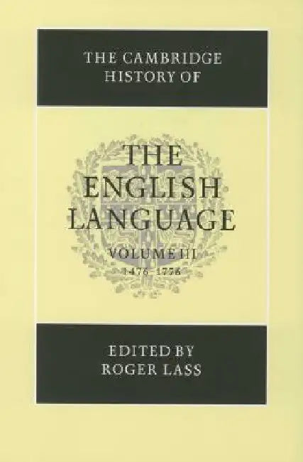 The Cambridge History of the English Language (English, Roger Lass)
