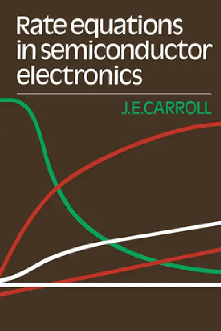 Buy Rate Equations in Semiconductor Electronics (English, John E. Carroll | J. E. Carroll) — BookShops.in