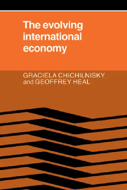 Buy The Evolving International Economy (English, Graciela Chichilnisky | Geoffrey Heal | Chichilnisky Graciela) — BookShops.in