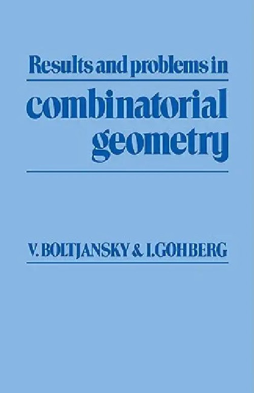 Results and Problems in Combinatorial Geometry - V. G. Boltianskii view 2