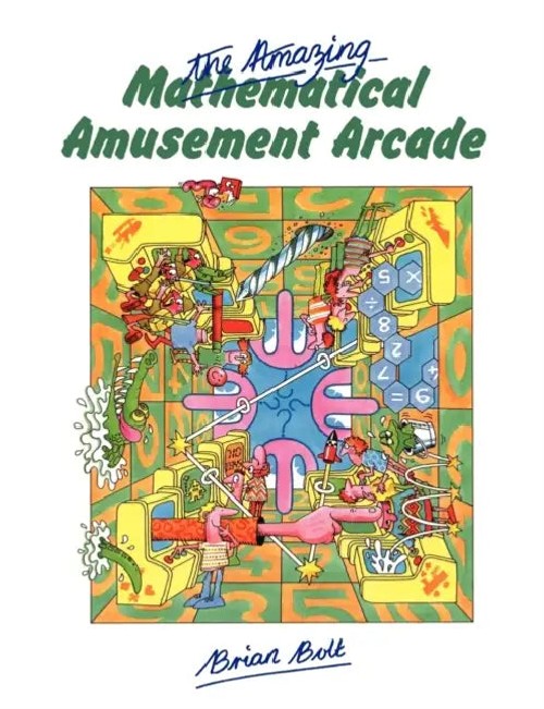 The Amazing Mathematical Amusement Arcade – Brian Bolt – Cambridge University Press view 4