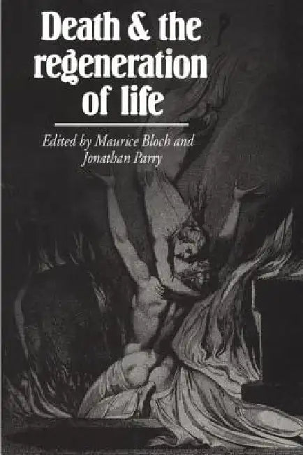 Buy Death and the Regeneration of Life (English, Bloch Parry | Bloch/Parry | Parry Bloch Parry) — BookShops.in