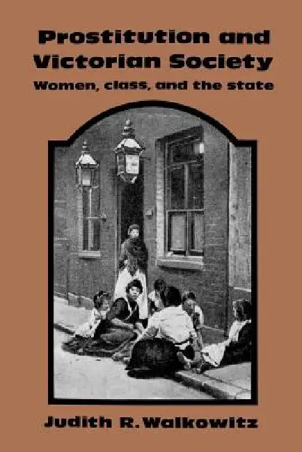 Buy Prostitution and Victorian Society (English, Judith Walkowitz | Walkowitz Judith R.) — BookShops.in