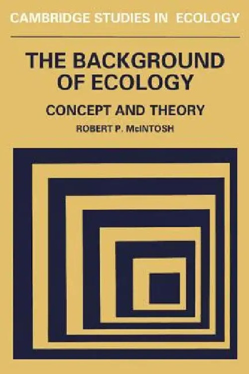 The Background of Ecology: Concept and Theory by Robert P. McIntosh view 2