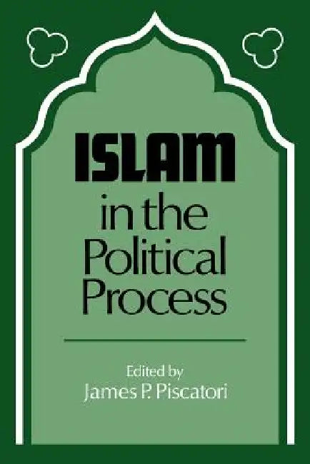 Buy Islam in the Political Process (English, James P. Piscatori) — BookShops.in