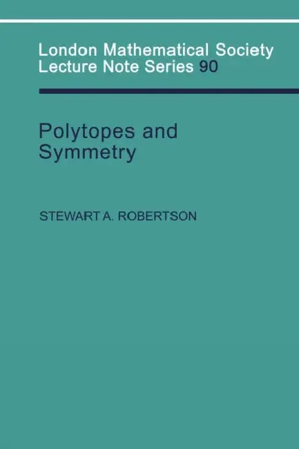 Buy Polytopes and Symmetry (English, Stewart a. Robertson | J. W. S. Cassels | N. J. Hitchin) — BookShops.in