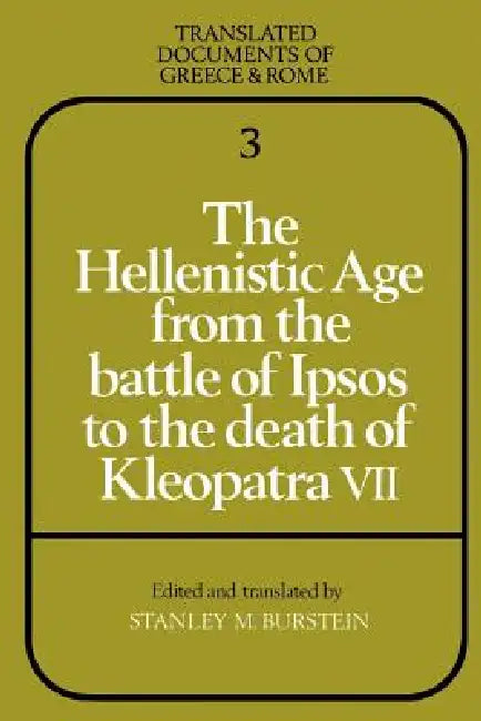 Buy The Hellenistic Age from the Battle of Ipsos to the Death of Kleopatra VII (English, Stanley M. Burstein) — BookShops.in