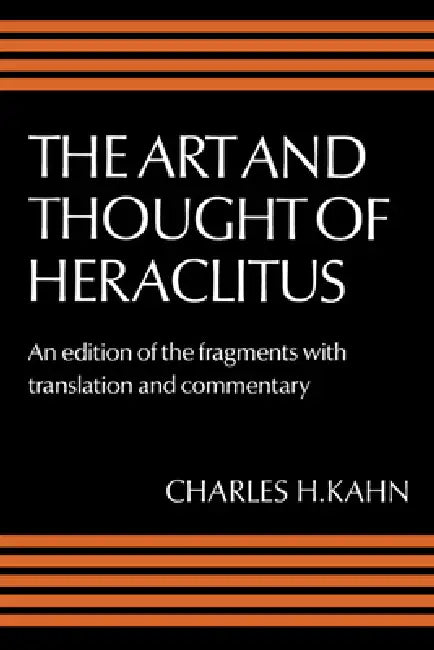 Buy The Art and Thought of Heraclitus (English, Heraclitus (of Ephesus ) | Charles H. Kahn) — BookShops.in