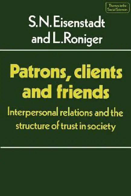 Buy Patrons, Clients and Friends (English, S. N. Eisenstadt | L. Roniger | S. N. Eisenstadt) — BookShops.in