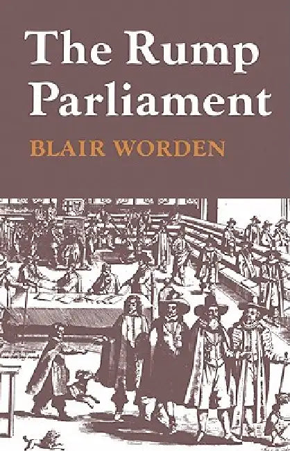 The Rump Parliament 1648 53 (English, Blair Worden)