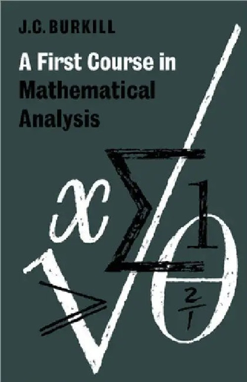 A First Course in Mathematical Analysis – John C. Burkhill – Cambridge University Press view 4