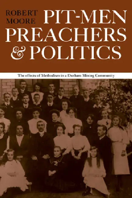 Buy Pitmen Preachers and Politics (English, Robert Moore | Moore Robert) — BookShops.in