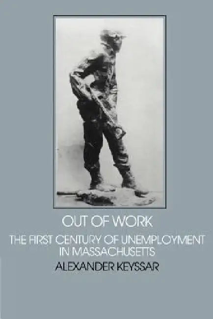 Buy Out of Work (English, Alexander Keyssar | Robert Fogel | Stephan Thernstrom) — BookShops.in