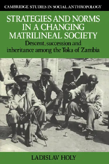 Buy Strategies and Norms in a Changing Matrilineal Society (English, Ladislav Holy | Holy Ladislav) — BookShops.in