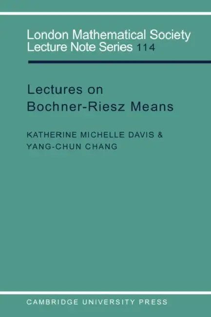 Lectures on Bochner-Riesz Means (English, Katherine Michelle Davis | Yang-Chun Chang | J. W. S. Cassels)