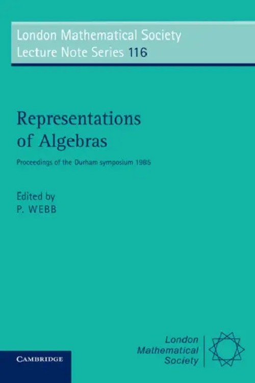 Representations of Algebras: Proceedings of the Durham Symposium 1985 - P. J. Webb view 4