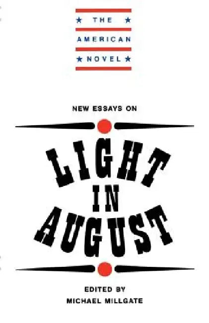 New Essays on Light in August (English, Michael Millgate | Emory Elliott | Michael Millgate)