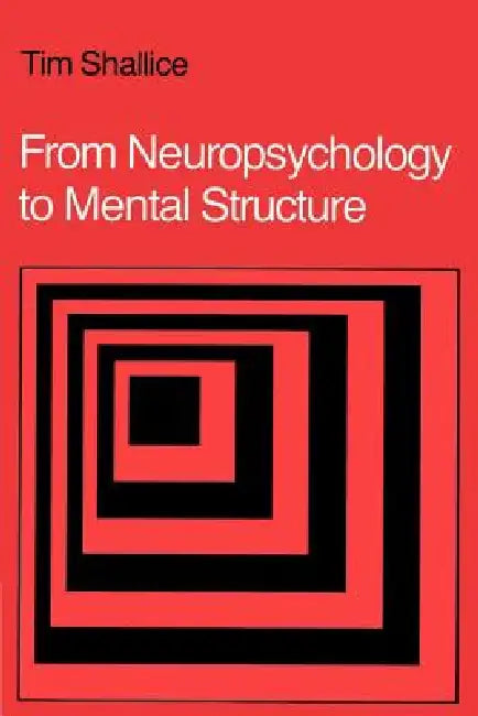 Buy From Neuropsychology to Mental Structure (English, Tim Shallice) — BookShops.in