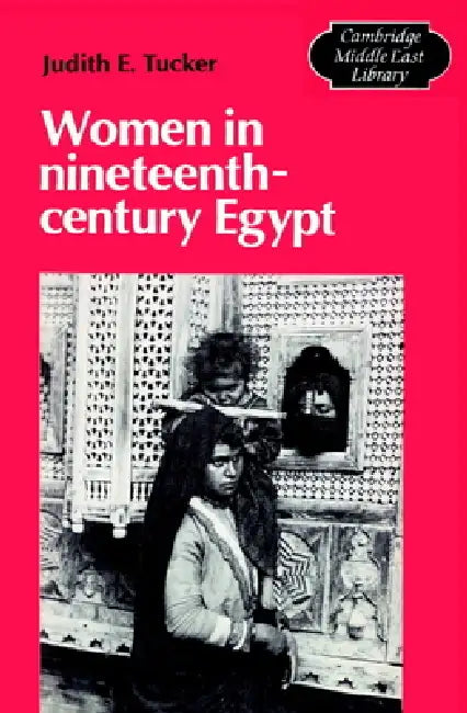 Women in Nineteenth-Century Egypt (English, Judith E. Tucker | Tucker Judith E. | III Burke Edmund)