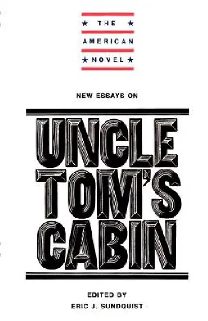 Buy New Essays on Uncle Tom's Cabin (English, Eric J. Sundquist | Emory Elliott | Eric J. Sundquist) — BookShops.in