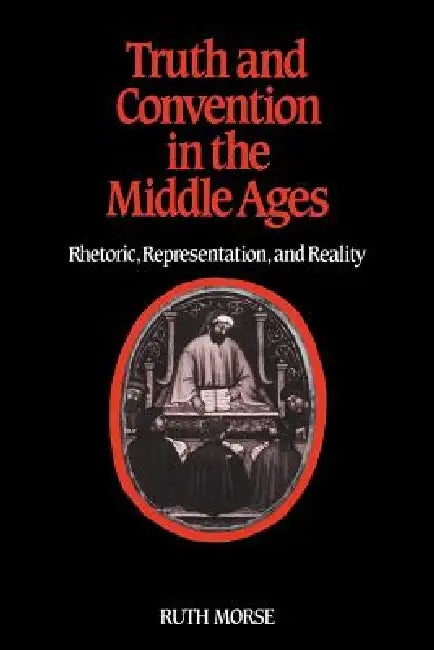 Buy Truth and Convention in the Middle Ages (English, Morse | Ruth Morse) — BookShops.in