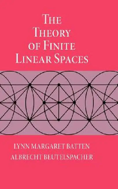 Buy The Theory of Finite Linear Spaces (English, Lynn Margaret Batten | Albrecht Beutelspacher) — BookShops.in
