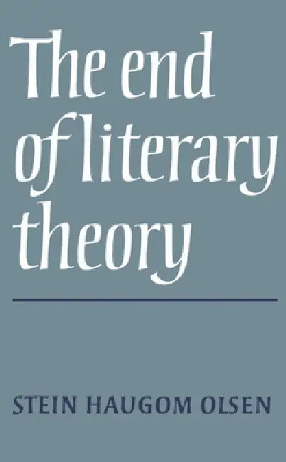 Buy The End of Literary Theory (English, Stein Haugom Olsen) — BookShops.in