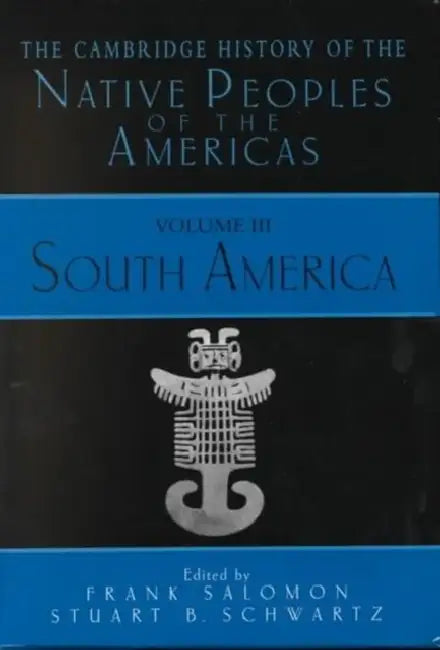 Buy The Cambridge History of the Native Peoples of the Americas 2 Part Hardback Set (English, Frank Salomon | Stuart Schwartz) — BookShops.in